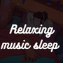 Relaxing music sleep