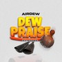 Dew Praise Extended