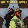Don't Stress Be Blessed (feat. Yah's-Way) [PT 2]