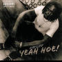 Yeah Hoe! (Explicit)