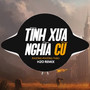 Tình Xưa Nghĩa Cũ 3 (Vinahouse Remix)