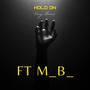 Hold On (feat. M_B_) [Explicit]