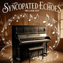 Syncopated Echoes