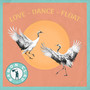 Love - Dance - Float