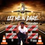 Let Me 'n' Dare (feat. Noway & Ez Mayne) [Explicit]