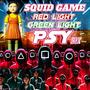 RED LIGHT GREEN LIGHT PSY MIX SQUID GAME DOLL SONG