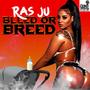 Bleed or Breed (Explicit)