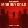 Morirò solo (feat. Le$ter) [Explicit]