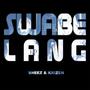 Swabe Lang (feat. Sneez & KRIZEN) [Explicit]