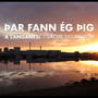 Þar fann ég þig (á Langanesi)