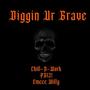 Diggin Ur Grave (feat. PG13! & Emcee Willy) [Explicit]