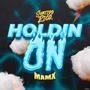 HOLDIN ON CON SAZÓN (Explicit)