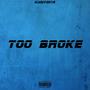 TOO BROKE (Explicit)