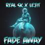 FADE AWAY (feat. Lejit the waste land prince) [Explicit]