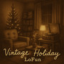 Vintage Holiday LoFun