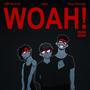 Woah! (feat. LMB the Artist & Taliband$) [Explicit]