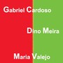 Gabriel Cardoso – Dino Meira – Maria Valejo