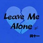 Leave Me Alone