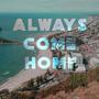 ALWAYS COME HOME