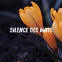 Silence des Mots