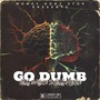 Go Dumb (Explicit)