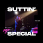 Suttin' Special