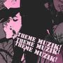 THEME MUZIK! (Explicit)