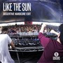 Like The Sun (Assertive Hardcore Edit)