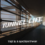 Tunnel Life (Explicit)