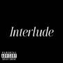 Interlude (feat. jaytoothrowed) [Explicit]