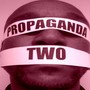 The Propaganda 2 (Explicit)