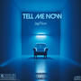 Tell Me Now (Explicit)