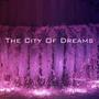 The City Of Dreams