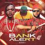 Bank Alert (feat. Showboyyfund & Senior maintain)