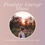 Positive Energy Music to Attract Love at Any Age