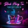 Black Honey Tea (feat. Meg B.) [Explicit]