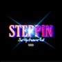 Steppin (Explicit)