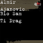 Bio sam ti drag