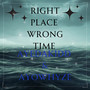 Right Place, Wrong Time (Explicit)