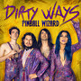 Dirty Ways (Explicit)