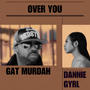 Over You (feat. DannieGyrl) [Explicit]