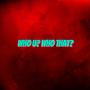 Who U? Who That? (feat. 0.Fuxx) [Explicit]