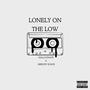 Lonely On The Low (feat. Meechy Suave) [Explicit]