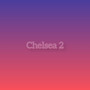 Last (Chelsea 2) [Explicit]