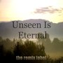 Unseen Is Eternal