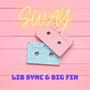 SWAY (feat. BIG FIN) [Explicit]