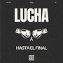 Lucha Hasta el Final (Explicit)