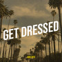 Get Dressed (Explicit)