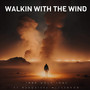 Walkin With the Wind (Explicit)