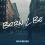 Born 2 Be (Explicit)